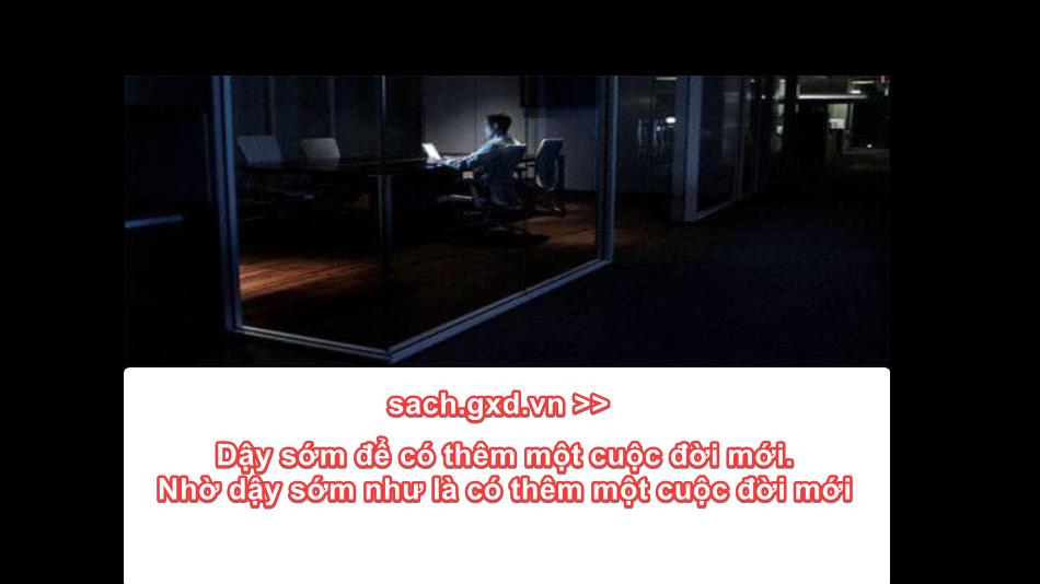 Dậy sớm để sống thêm một cuộc đời mới